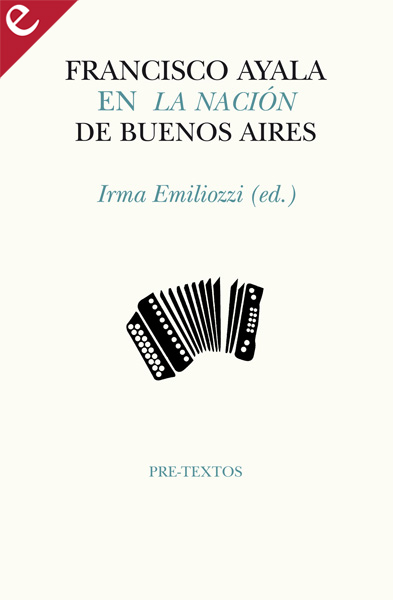Francisco Ayala en La Nación de Buenos Aires [e-book]